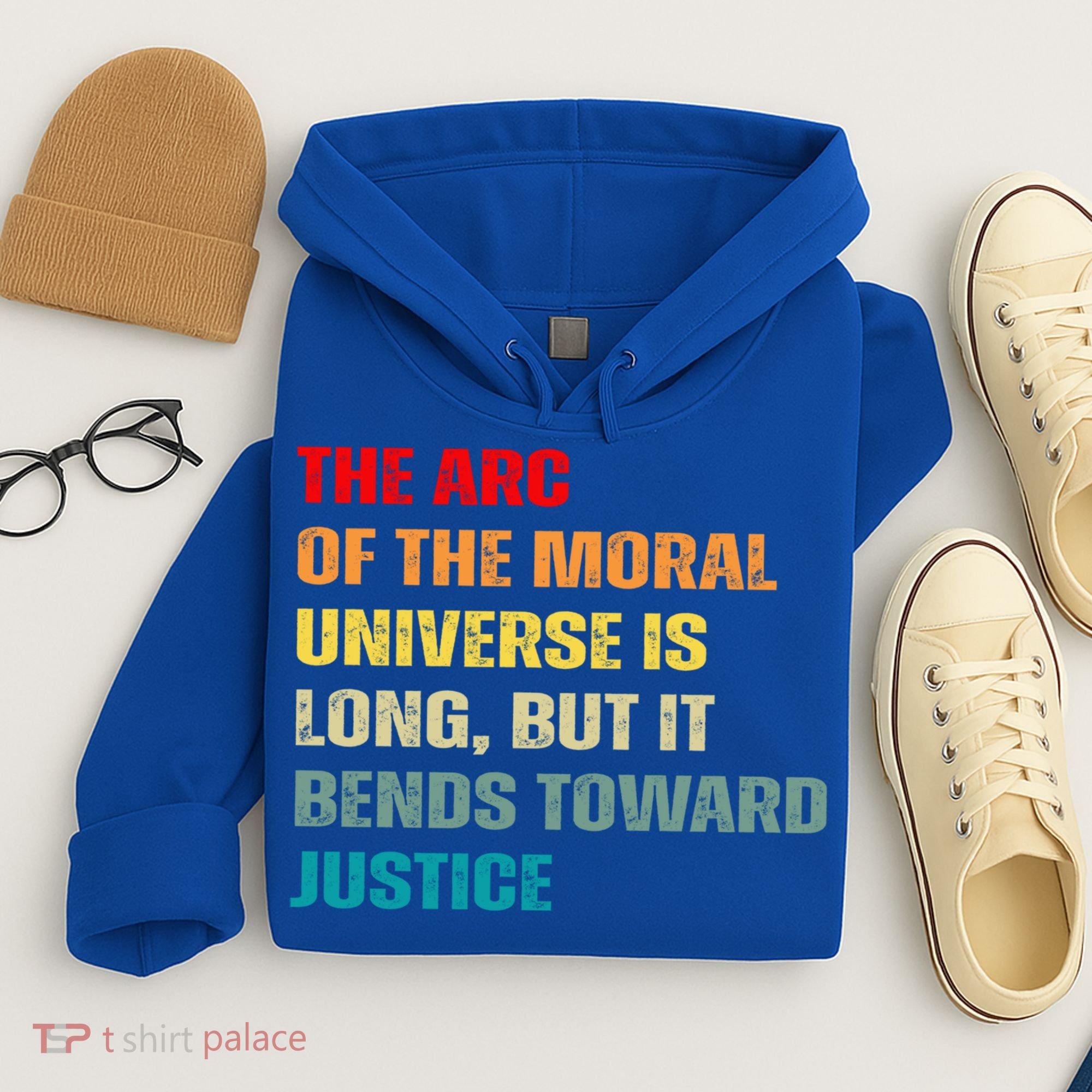 Arc Of Th Moral Universe Is Long But It Bends Toward Justice Cool Gift Hoodie