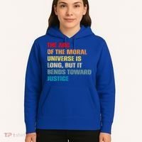 Arc Of Th Moral Universe Is Long But It Bends Toward Justice Cool Gift Hoodie thumb 5