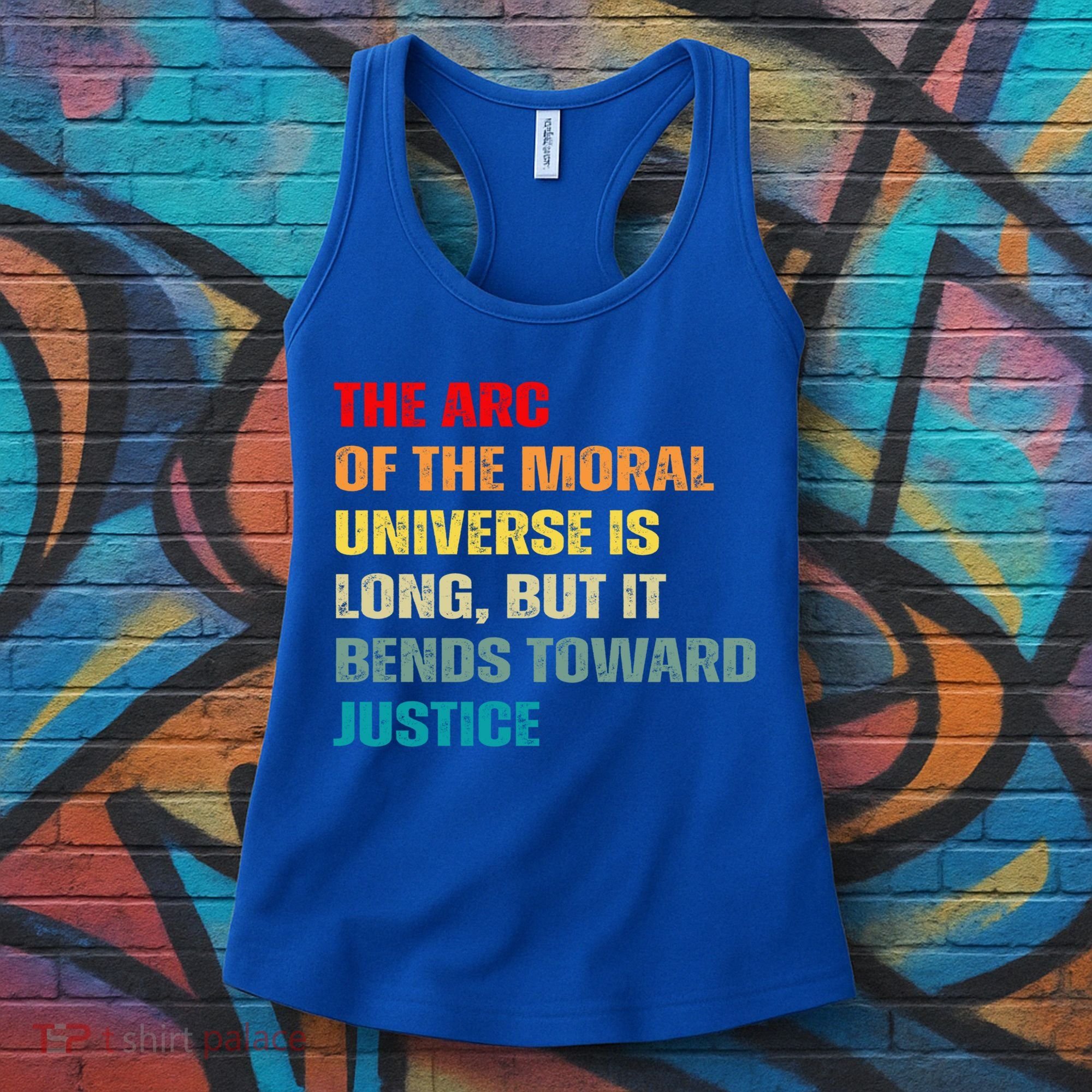 Arc Of Th Moral Universe Is Long But It Bends Toward Justice Cool Gift Women's Tank Top