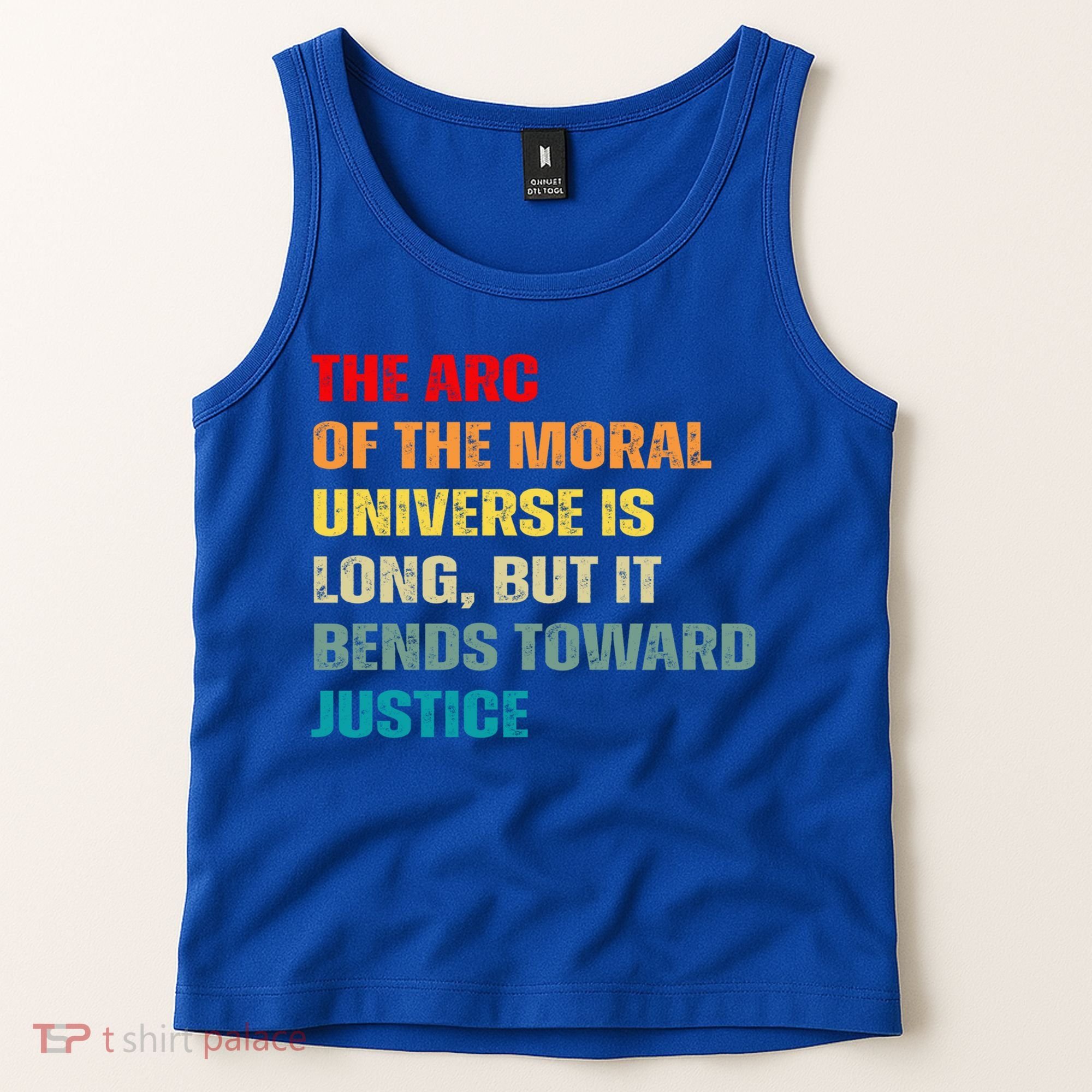 Arc Of Th Moral Universe Is Long But It Bends Toward Justice Cool Gift Tank Top