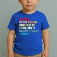 Arc Of Th Moral Universe Is Long But It Bends Toward Justice Cool Gift Toddler T-Shirt thumb 2