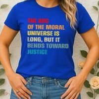 Arc Of Th Moral Universe Is Long But It Bends Toward Justice Cool Gift Women's T-Shirt thumb 2