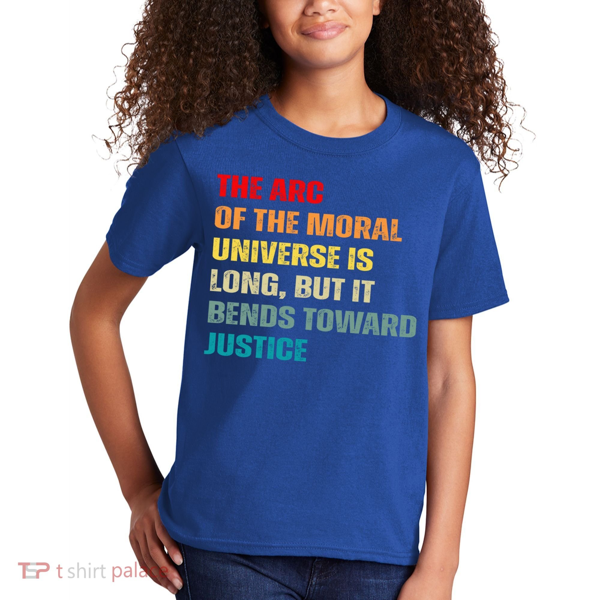 Arc Of Th Moral Universe Is Long But It Bends Toward Justice Cool Gift Kids T-Shirt