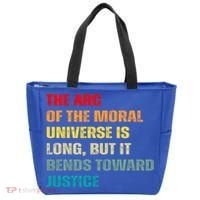 Arc Of Th Moral Universe Is Long But It Bends Toward Justice Cool Gift Tote Bag thumb 0