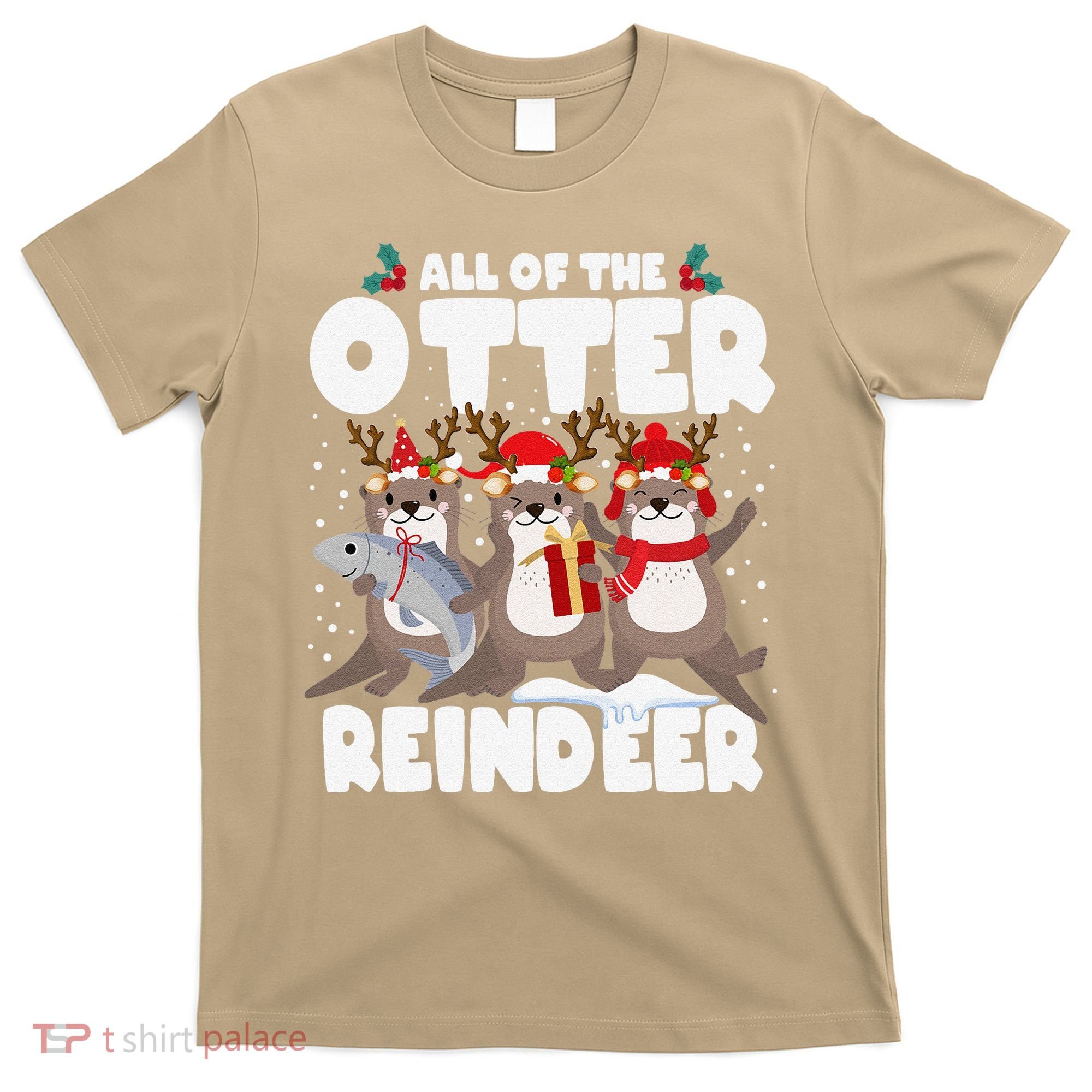 All Of The Otter Reindeer Funny Christmas Pajama Gifts T-Shirt