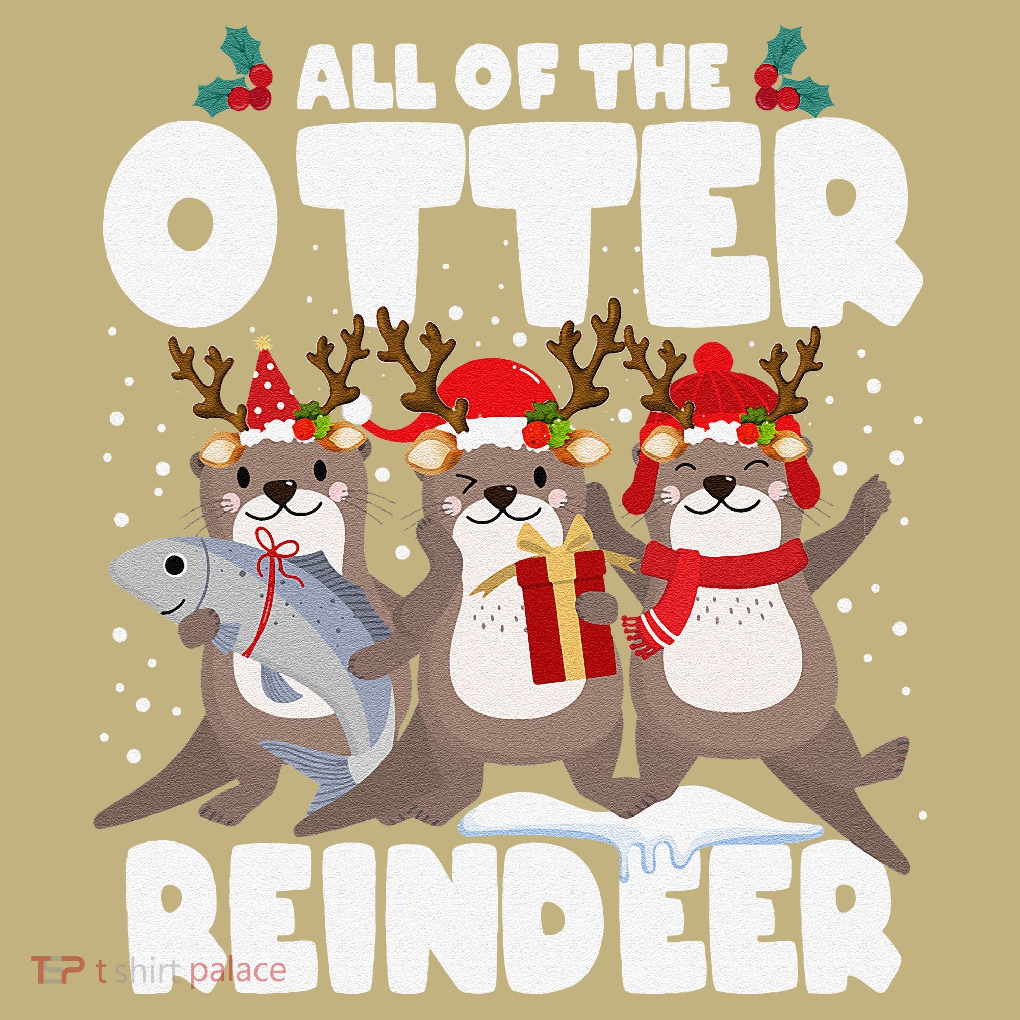 All Of The Otter Reindeer Funny Christmas Pajama Gifts T-Shirt