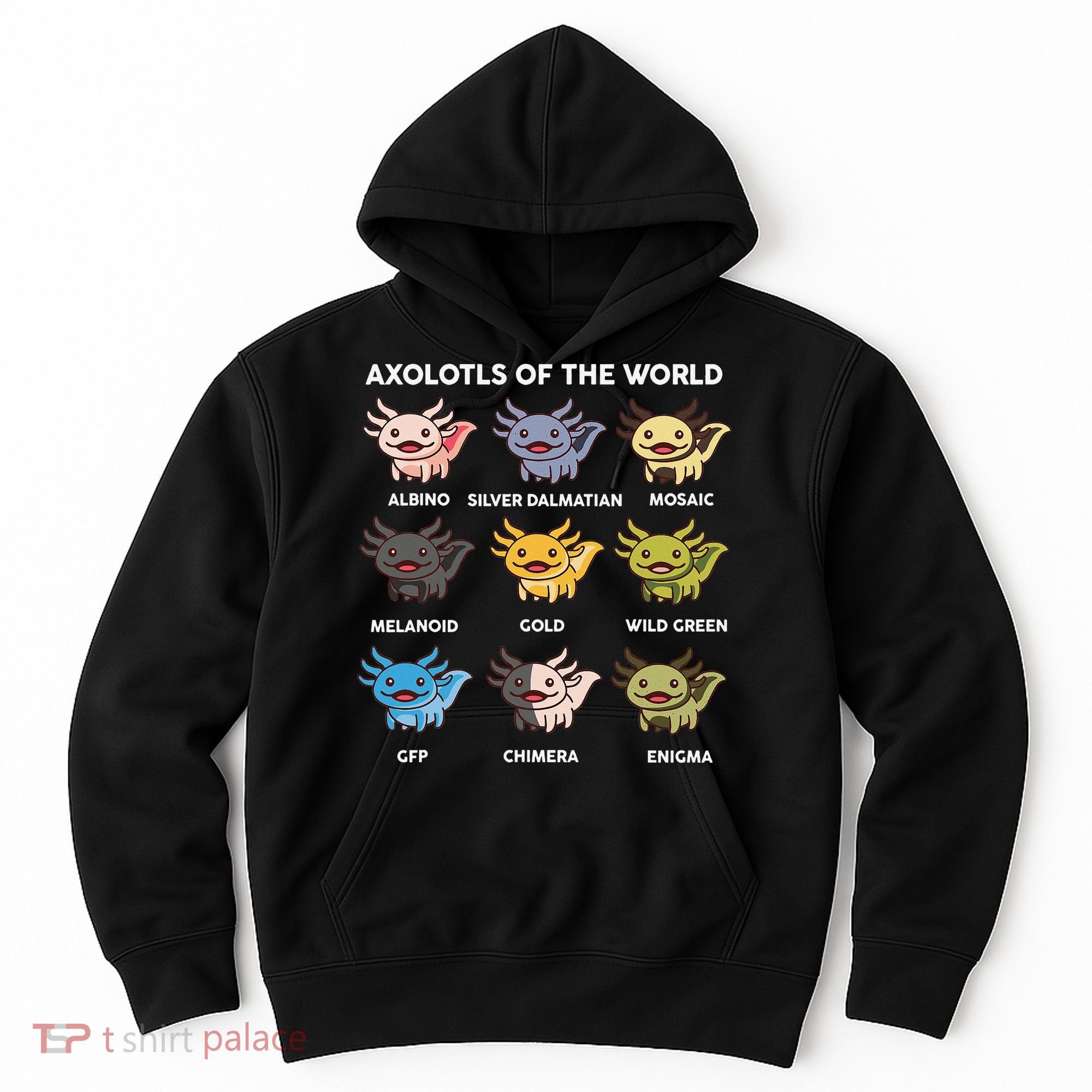 Axolotl of The World Gift Cute Axolotl Hoodie