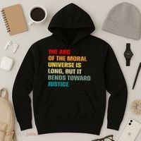 Arc Of Th Moral Universe Is Long But It Bends Toward Justice Cool Hoodie thumb 3