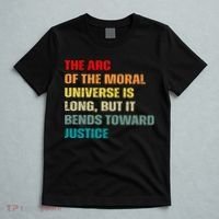 Arc Of Th Moral Universe Is Long But It Bends Toward Justice Cool T-Shirt thumb 5