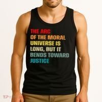 Arc Of Th Moral Universe Is Long But It Bends Toward Justice Cool Tank Top thumb 3