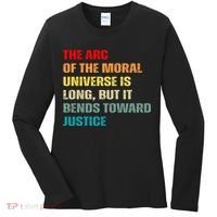 Arc Of Th Moral Universe Is Long But It Bends Toward Justice Cool Women's Long Sleeve Shirt thumb 0