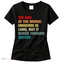 Arc Of Th Moral Universe Is Long But It Bends Toward Justice Cool Women's T-Shirt thumb 0