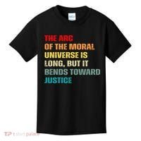 Arc Of Th Moral Universe Is Long But It Bends Toward Justice Cool Kids T-Shirt thumb 0