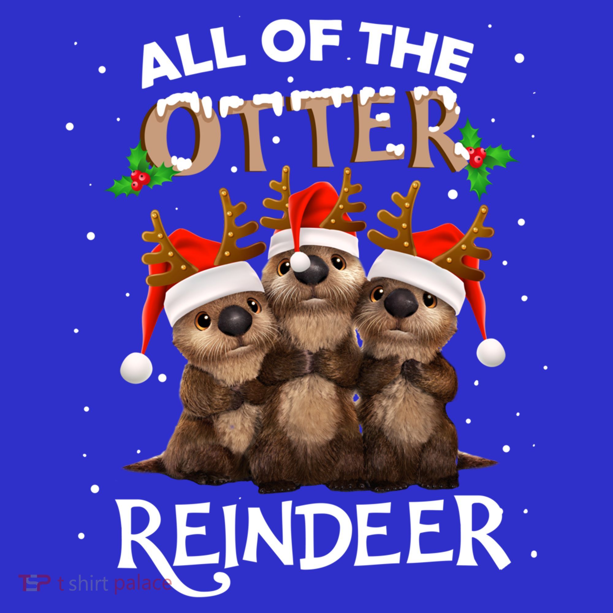 All Of The Otter Reindeer Christmas Funny Cute Gift T-Shirt