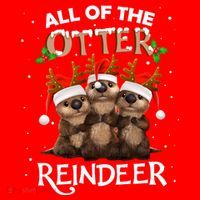 All Of The Otter Reindeer Christmas Funny Cute Gift Santa Hat thumb 1