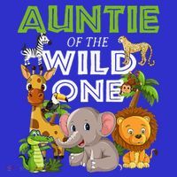 Auntie Of The Wild One Zoo Safari Jungle Animals Lover T-Shirt thumb 7