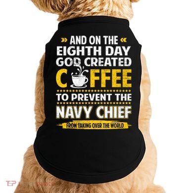Chief And On The 8th Day God Created Coffee Na Vy Doggie Tank