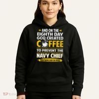 Chief And On The 8th Day God Created Coffee Na Vy Hoodie thumb 5