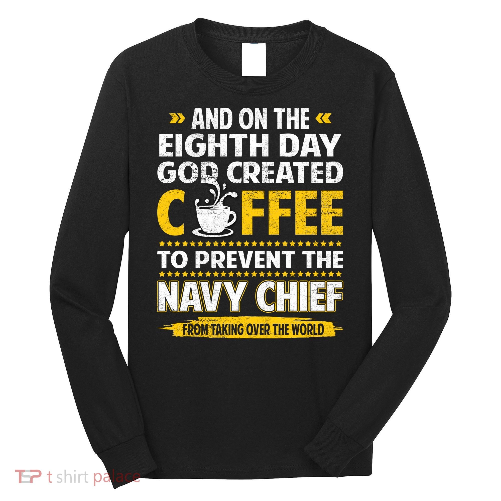 Chief And On The 8th Day God Created Coffee Na Vy Long Sleeve Shirt