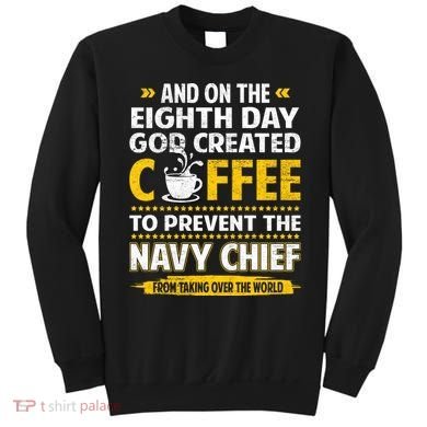 Chief And On The 8th Day God Created Coffee Na Vy Sweatshirt