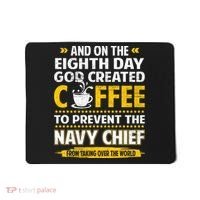 Chief And On The 8th Day God Created Coffee Na Vy Mousepad thumb 0