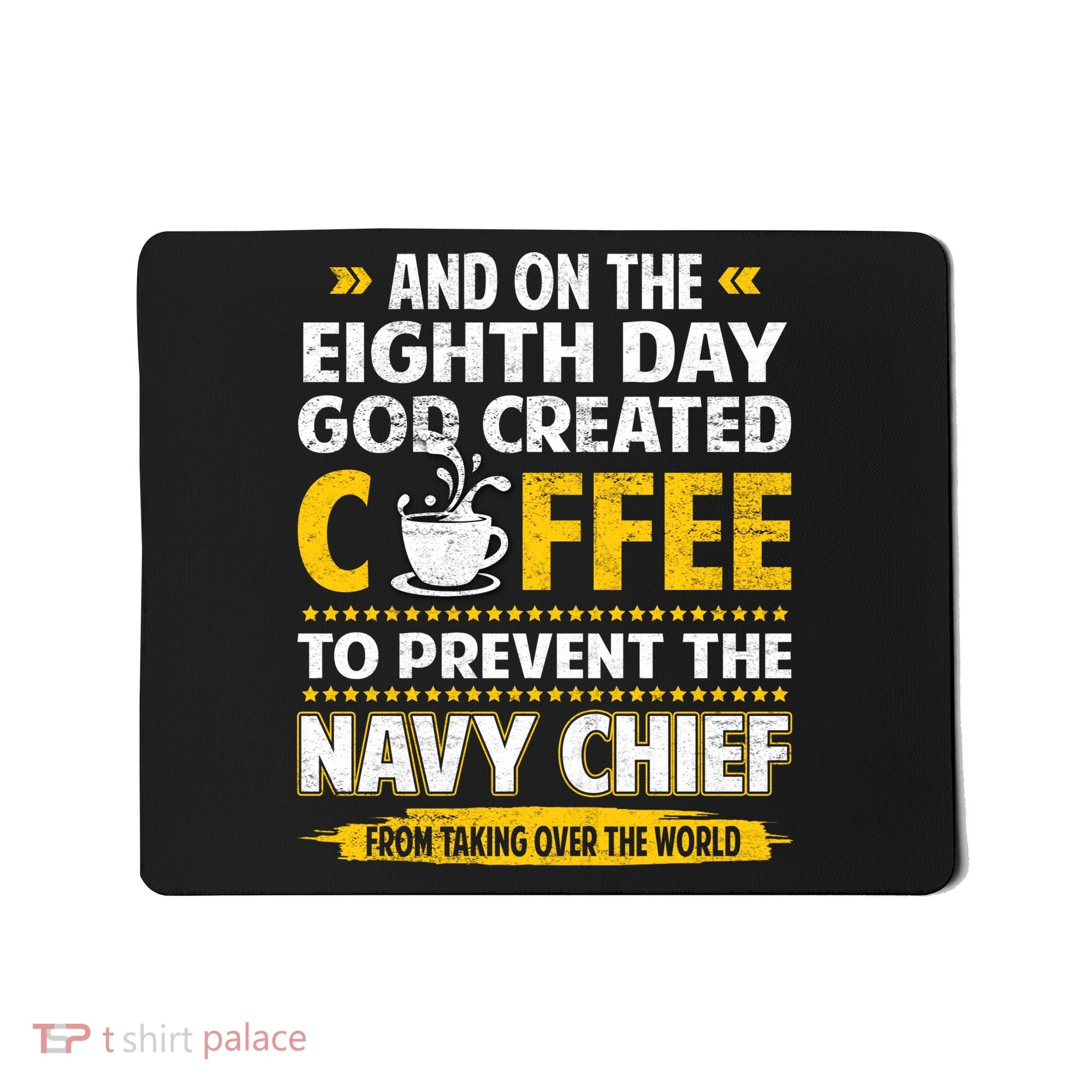 Chief And On The 8th Day God Created Coffee Na Vy Mousepad
