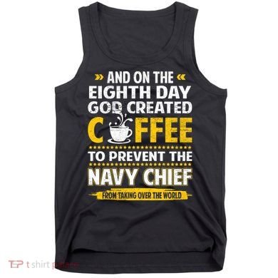 Chief And On The 8th Day God Created Coffee Na Vy Tank Top