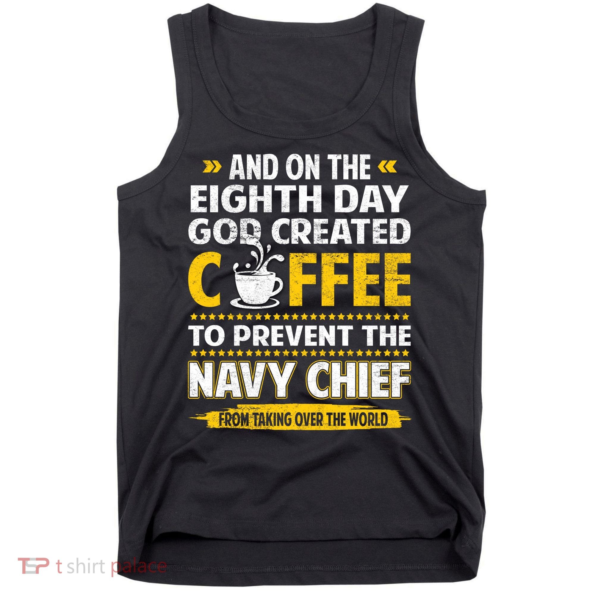 Chief And On The 8th Day God Created Coffee Na Vy Tank Top