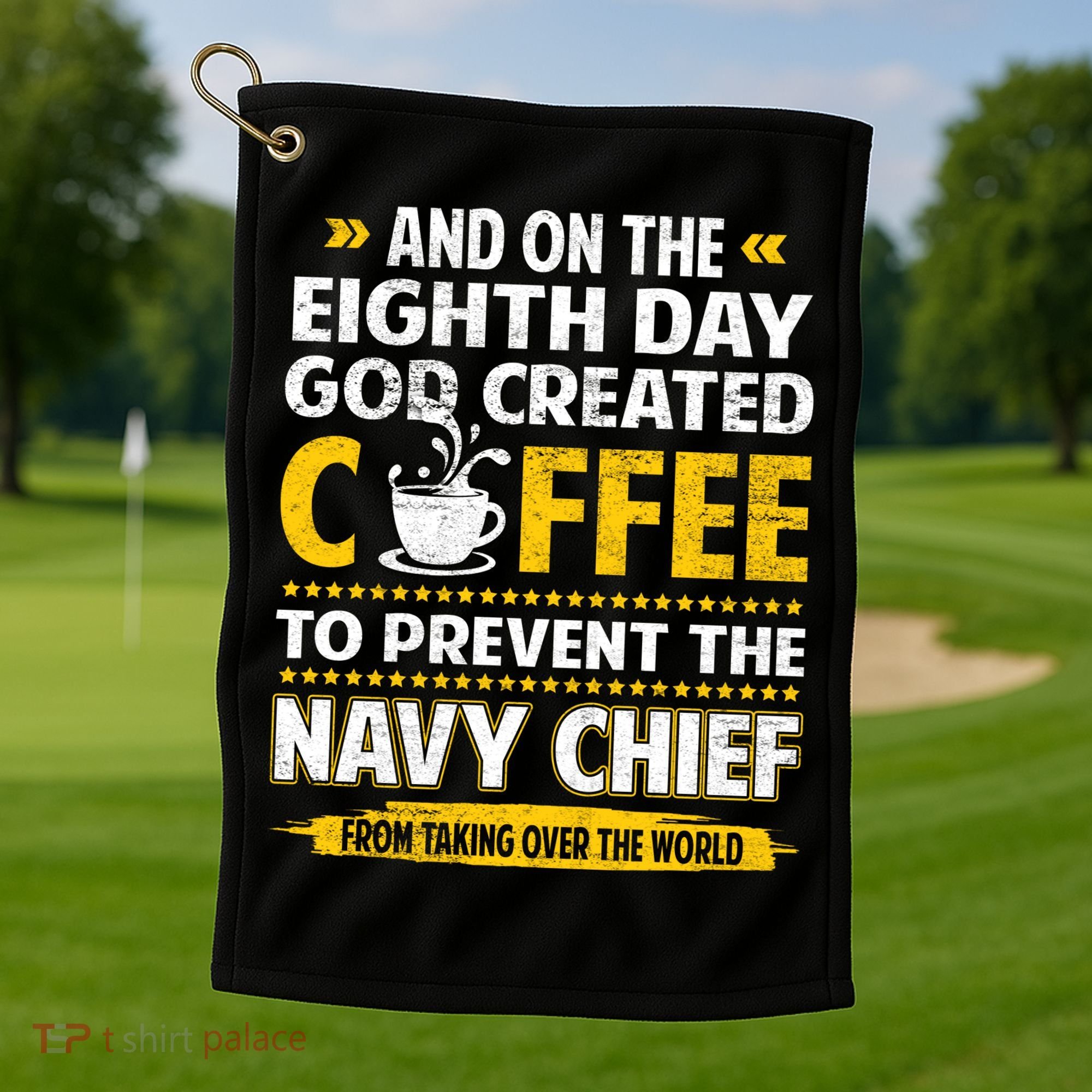 Chief And On The 8th Day God Created Coffee Na Vy Golf Towel