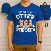 All Of The Otter Reindeer Christmas Otter Lover Great Gift T-Shirt thumb 6