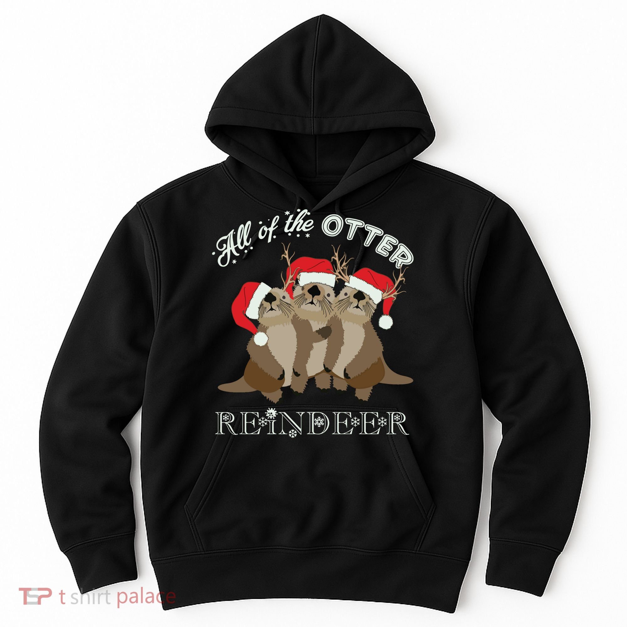 All Of The Otter Reindeer Funny Other Christmas Hoodie