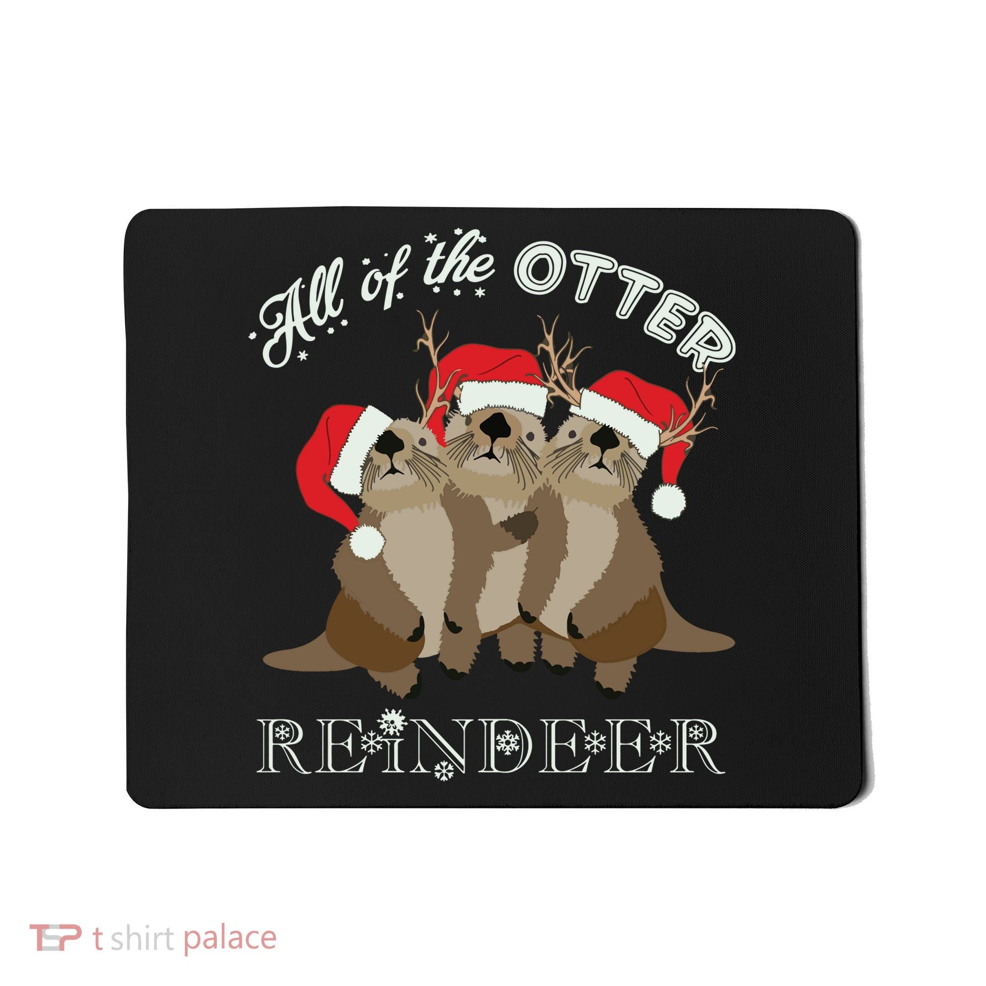 All Of The Otter Reindeer Funny Other Christmas Mousepad