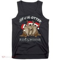 All Of The Otter Reindeer Funny Other Christmas Tank Top thumb 0