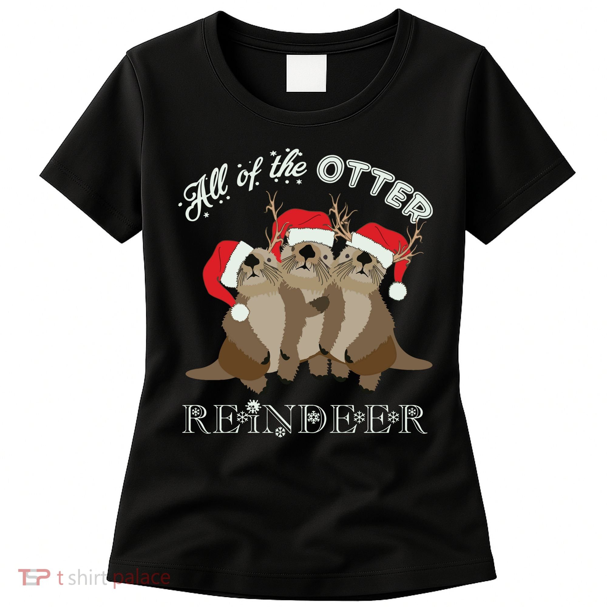 All Of The Otter Reindeer Funny Other Christmas Women's T-Shirt