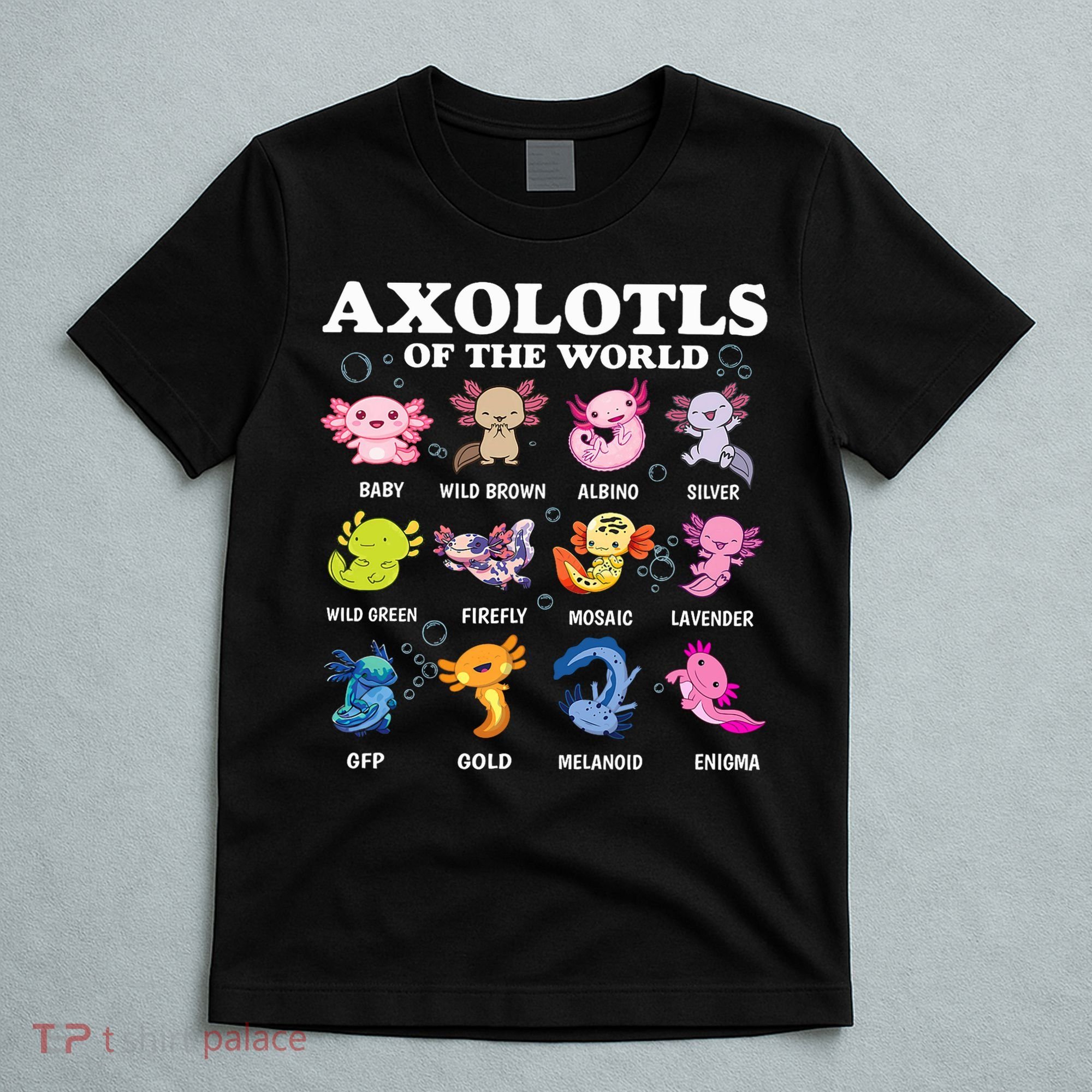 Axolotls Of The World Kawaii Axolotl Animals Fish Amphibian T-Shirt