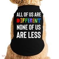All Of Us Are Different. None Of Us Are Less. Doggie Tank thumb 0