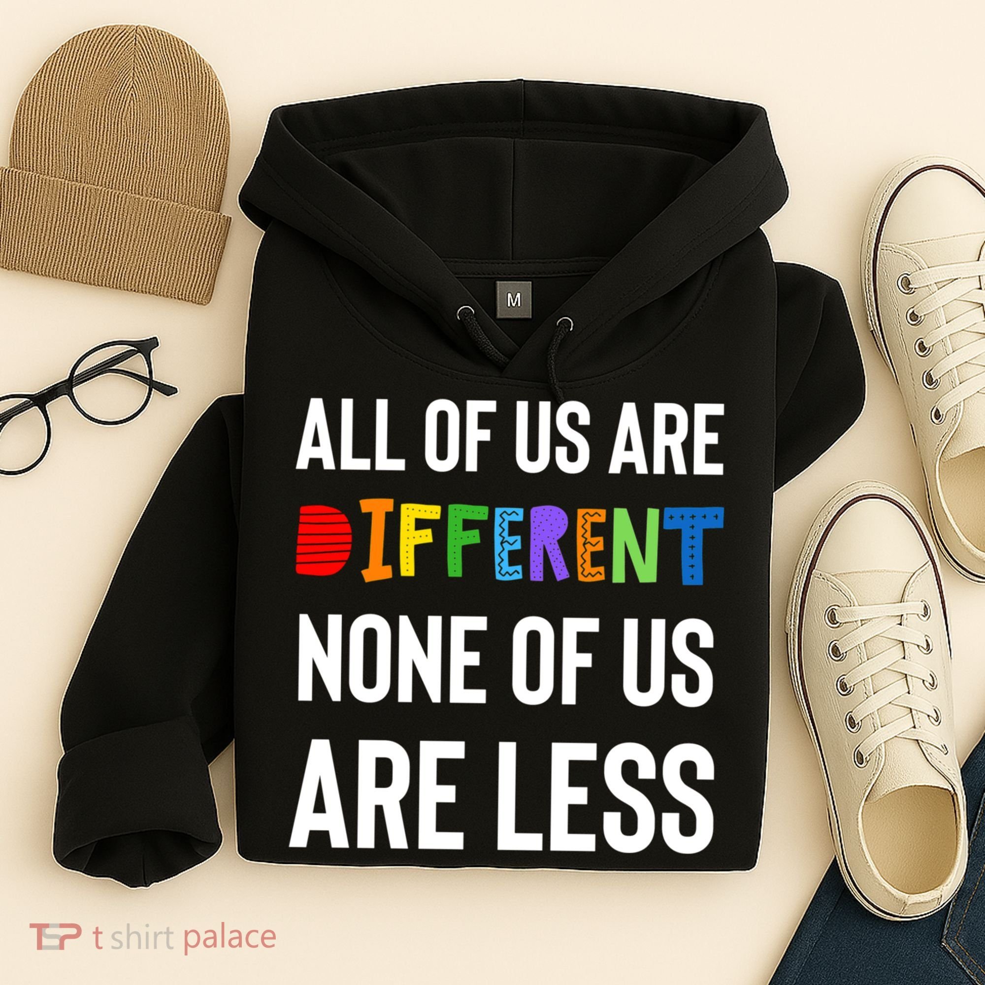 All Of Us Are Different. None Of Us Are Less. Hoodie