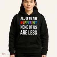 All Of Us Are Different. None Of Us Are Less. Hoodie thumb 5