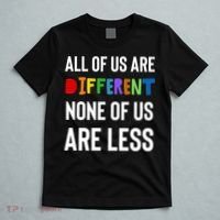 All Of Us Are Different. None Of Us Are Less. T-Shirt thumb 5