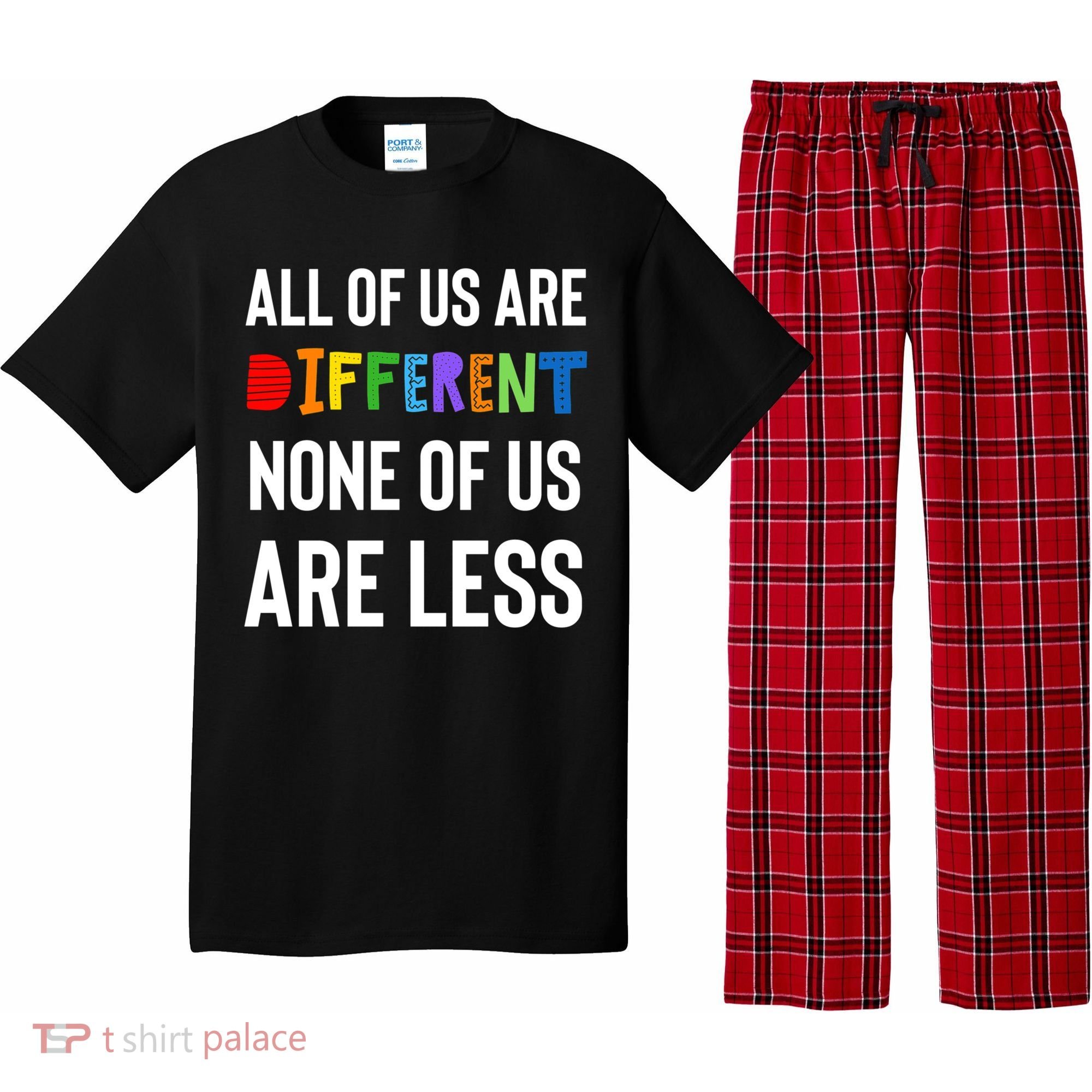 All Of Us Are Different. None Of Us Are Less. Pajama Set