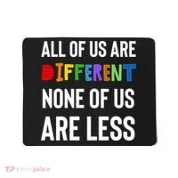 All Of Us Are Different. None Of Us Are Less. Mousepad thumb 0