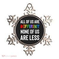 All Of Us Are Different. None Of Us Are Less. Ornament thumb 0