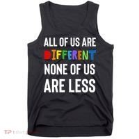 All Of Us Are Different. None Of Us Are Less. Tank Top thumb 0
