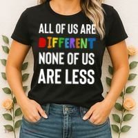 All Of Us Are Different. None Of Us Are Less. Women's T-Shirt thumb 2