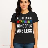 All Of Us Are Different. None Of Us Are Less. Women's T-Shirt thumb 4