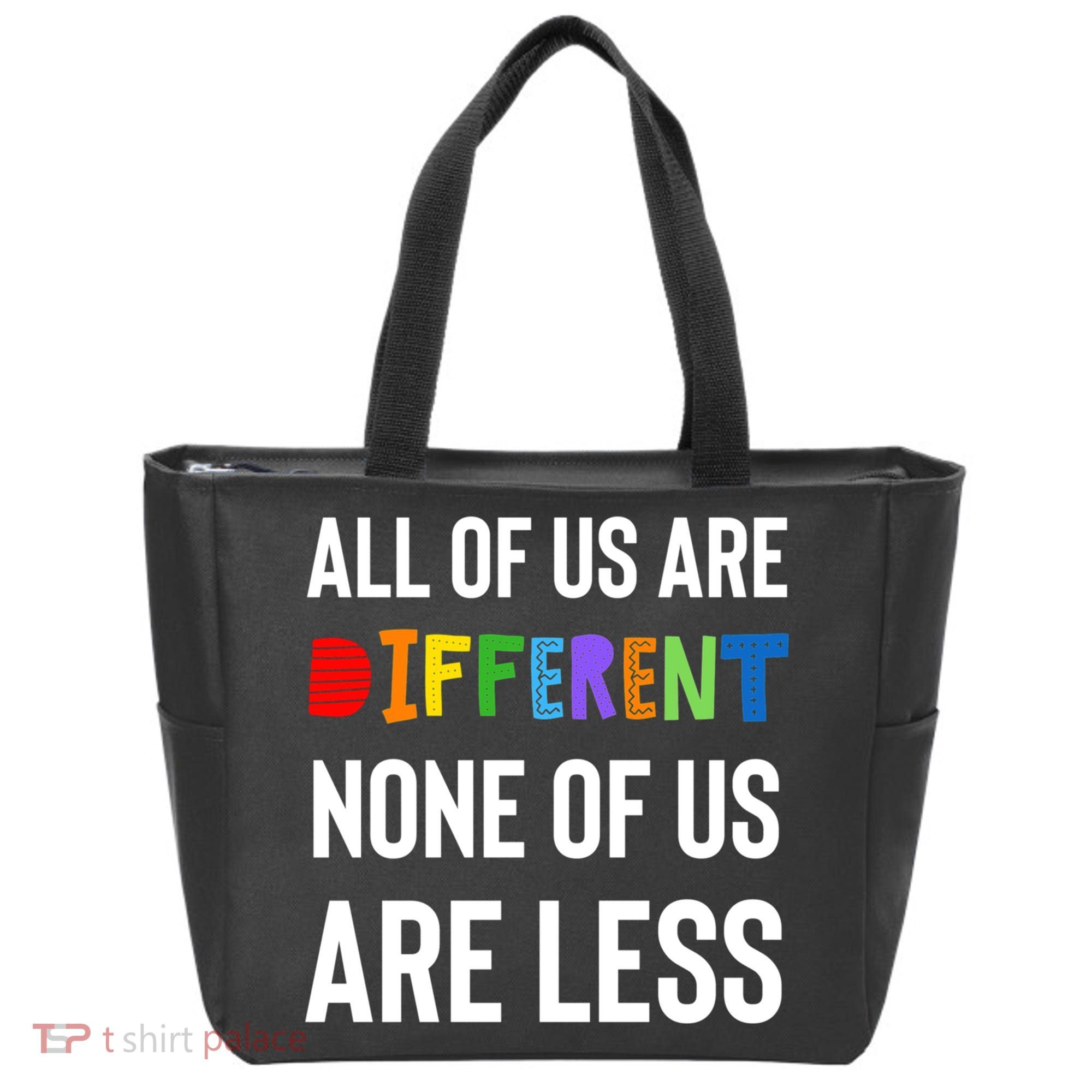 All Of Us Are Different. None Of Us Are Less. Tote Bag