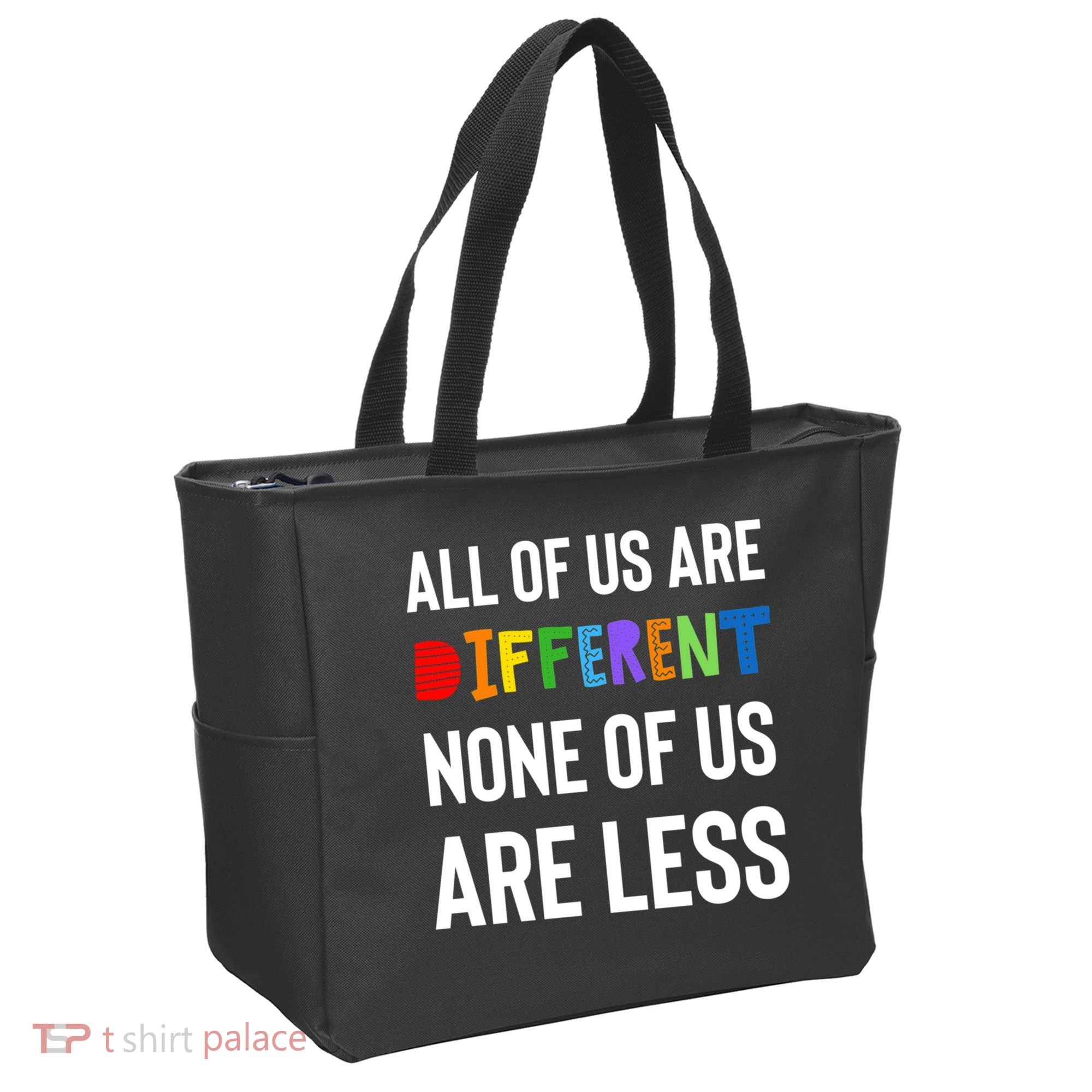 All Of Us Are Different. None Of Us Are Less. Tote Bag