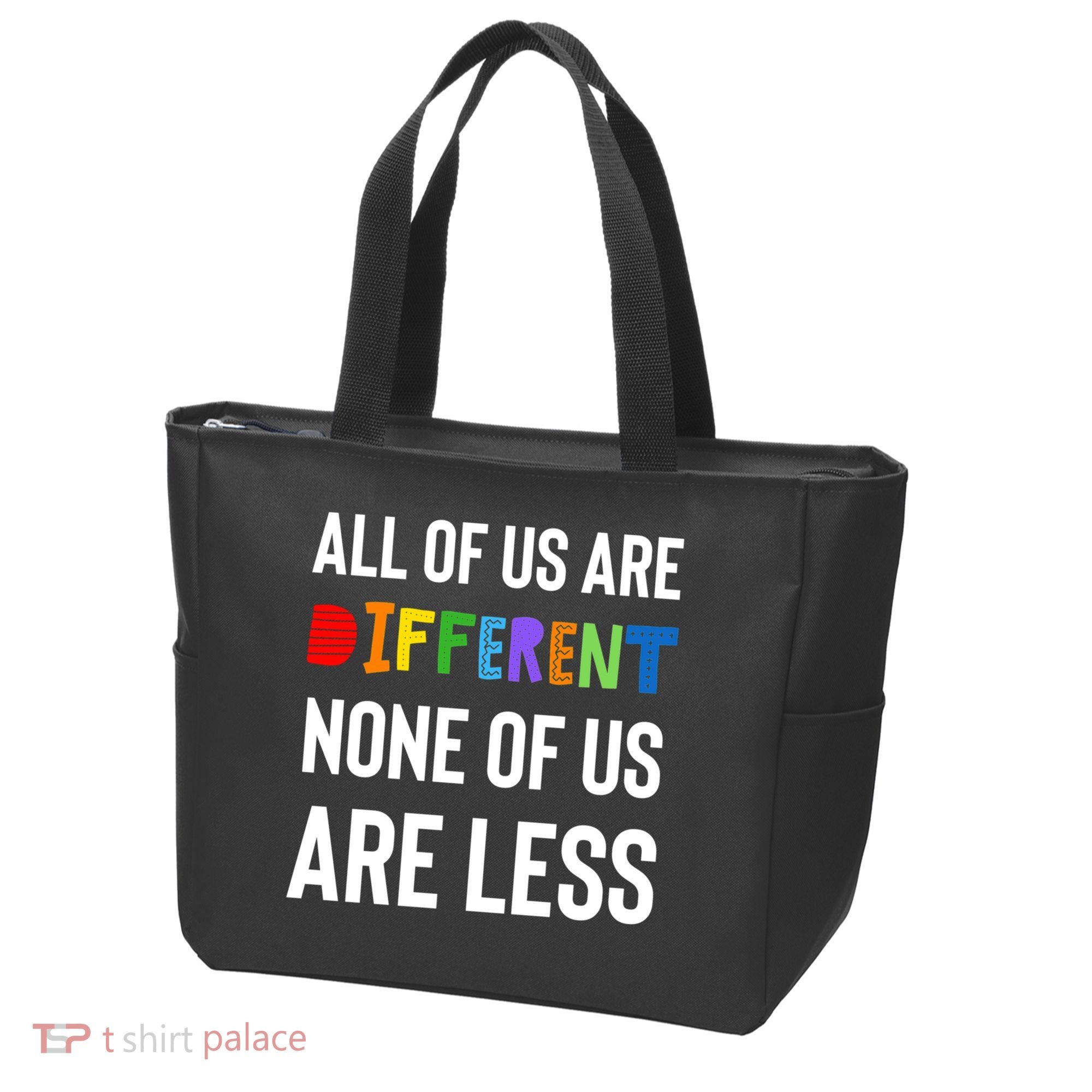 All Of Us Are Different. None Of Us Are Less. Tote Bag