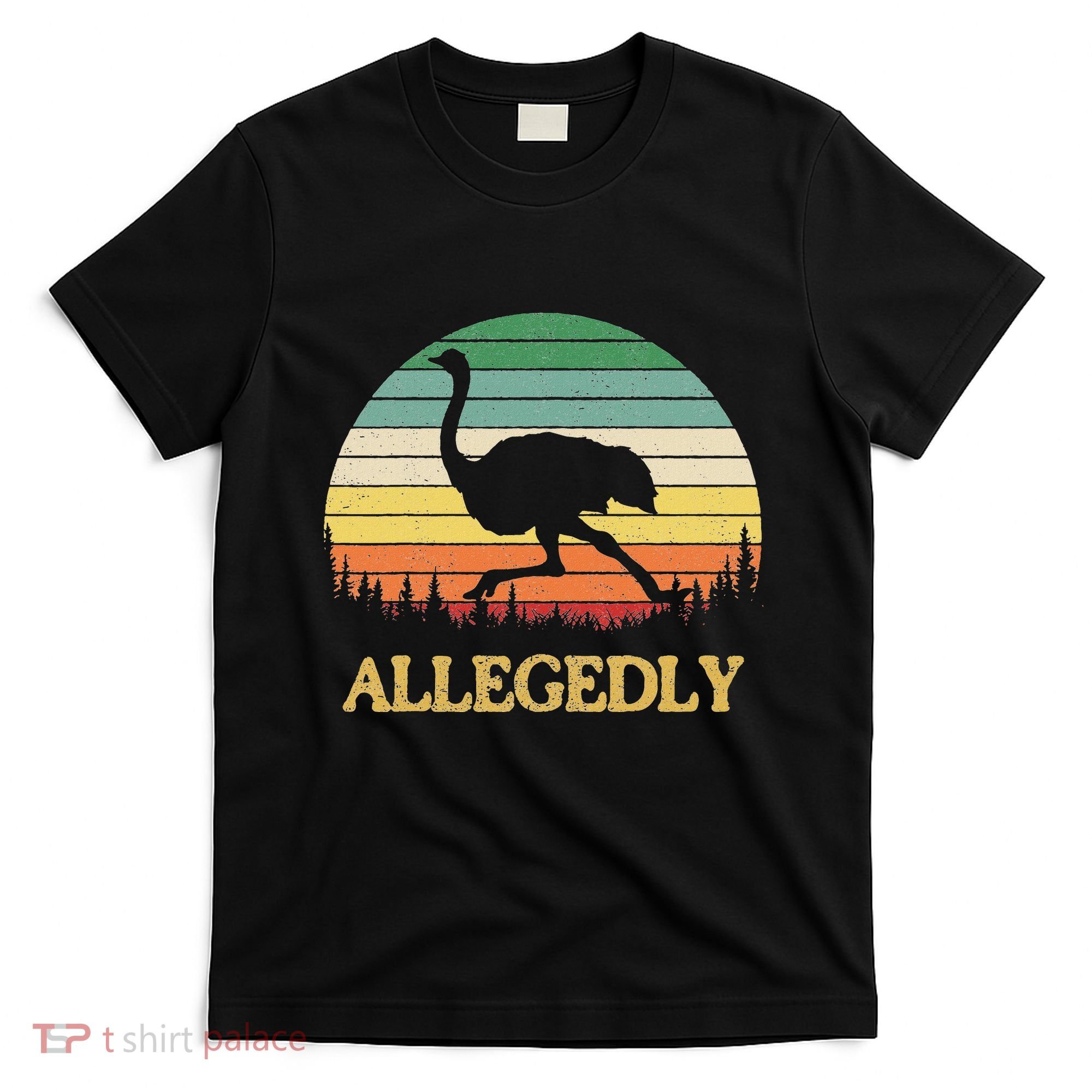Allegedly Ostrich Vintage Retro Funny Ostrich Lover T-Shirt