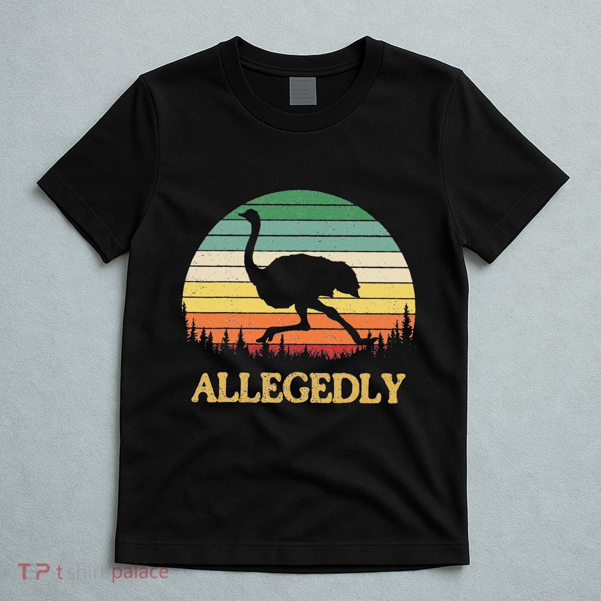Allegedly Ostrich Vintage Retro Funny Ostrich Lover T-Shirt